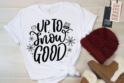 Up To Snow Good SVG Winter Quote SVG dapiyupi store 