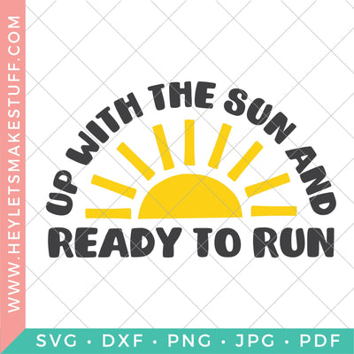 Up with the Sun and Ready to Run SVG Hey Let's Make Stuff 
