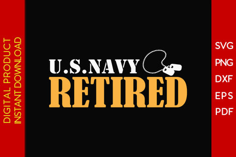 US Navy Retired SVG PNG PDF Cut File SVG Creativedesigntee 