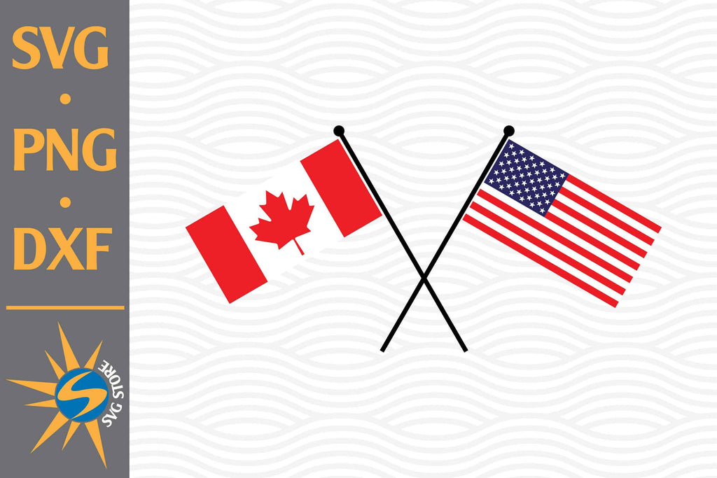 USA Flag, Canada Flag Crossed SVG, PNG, DXF Digital Files Include - So ...