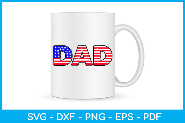 USA Flag Dad 4th Of July SVG PNG PDF Cut File SVG Creativedesigntee 