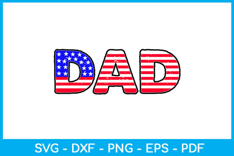 USA Flag Dad 4th Of July SVG PNG PDF Cut File SVG Creativedesigntee 