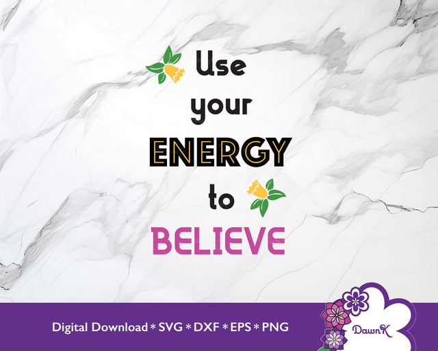 Use Your Energy to Believe SVG | Purple SVG DawnKDesigns 
