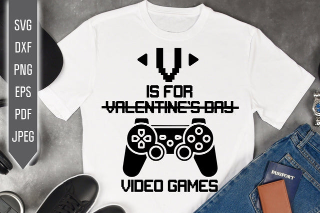V is For Video Games Svg. Anti Valentines Day. Funny T-Shirt Svg. Gift For A Gamer. Cricut, Silhouette, Sublimation, Iron On Vinyl, dxf, eps SVG Mint And Beer Creations 