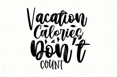 Vacation Calories Donot Count svg SVG orpitasn 