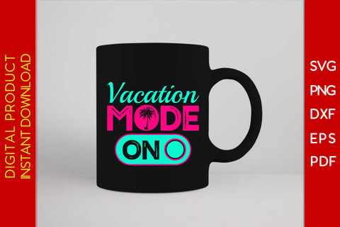 Vacation Mode On Summer Vacation SVG PNG PDF Cut File SVG Creativedesigntee 