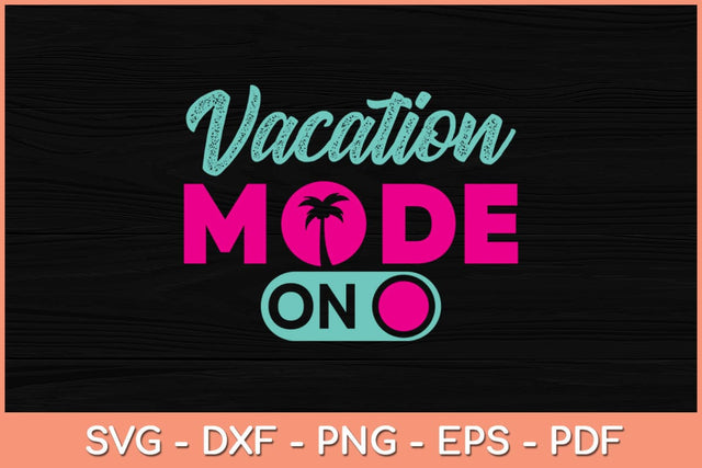Vacation Mode Summer Vacation Svg Design SVG artprintfile 