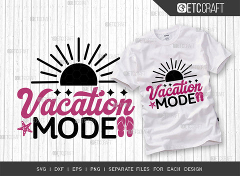 Vacation Mode SVG Bundle, Beach Life Svg, Summer Love Svg, Hello Summer Svg, Summer Vibes Svg, Summer Saying Svg, Summer Quote, ETC T00447 SVG ETC Craft 