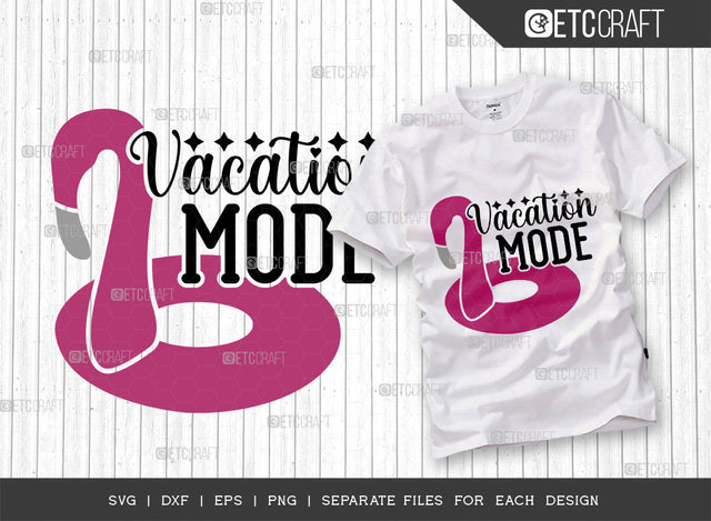 Vacation Mode SVG Cut File, Beach Life Svg, Summer Love Svg, Hello Summer Svg, Summer Vibes Svg, Summer Saying Svg, Summer Quote, ETC T00447 SVG ETC Craft 