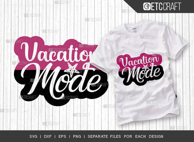 Vacation Mode SVG Cut File, Beach Life Svg, Summer Love Svg, Hello Summer Svg, Summer Vibes Svg, Summer Saying Svg, Summer Quote, ETC T00447 SVG ETC Craft 