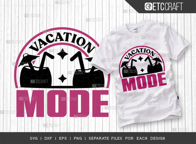 Vacation Mode SVG Cut File, Beach Life Svg, Summer Love Svg, Hello Summer Svg, Summer Vibes Svg, Summer Saying Svg, Summer Quote, ETC T00447 SVG ETC Craft 