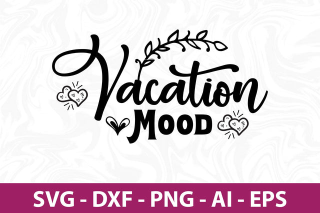 Vacation Mood-svg SVG nirmal108roy 
