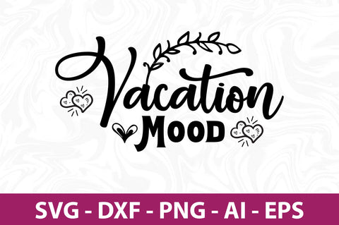 Vacation Mood-svg SVG nirmal108roy 