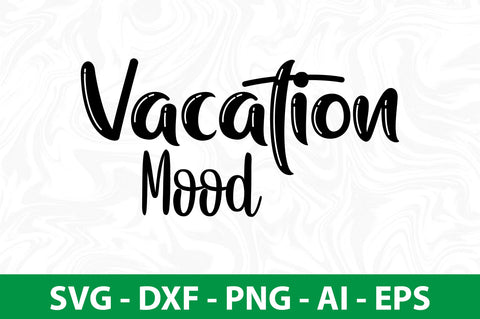Vacation Mood svg SVG nirmal108roy 