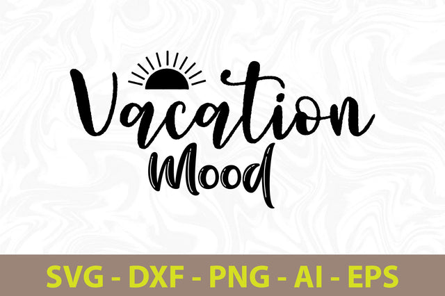 Vacation Mood svg SVG orpitasn 