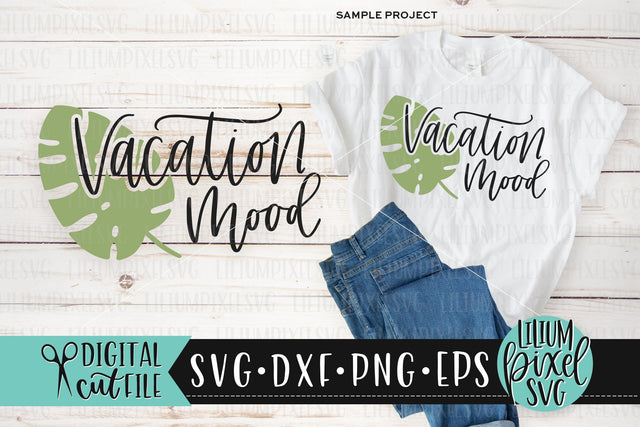 Vacation Mood Tropical Leaf- Summer SVG SVG Lilium Pixel SVG 