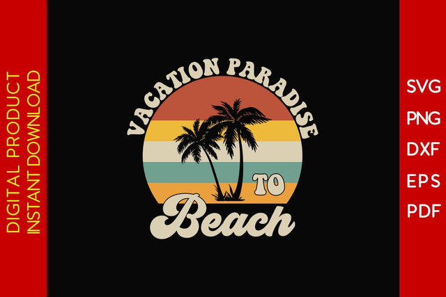 Vacation Paradise To Beach Retro Summer Vacation SVG PNG PDF Cut File SVG Creativedesigntee 