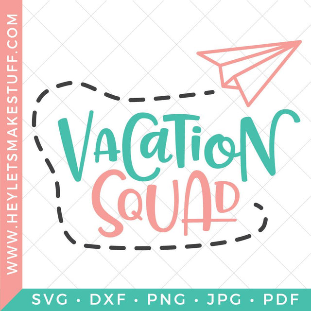 Vacation Squad SVG Hey Let's Make Stuff 