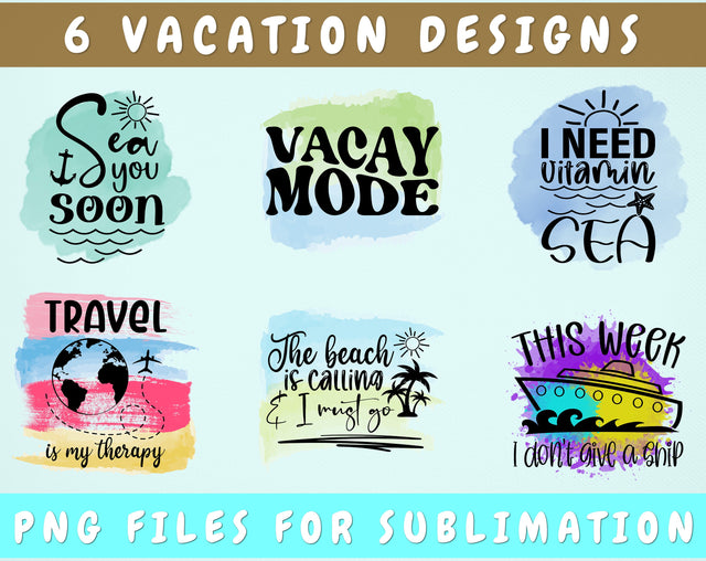 Vacation Sublimation Designs Bundle, 6 Vacation Quotes PNG Files, Vacay Mode PNG, Sea You Soon PNG, This Week I Don't Give A Ship PNG Sublimation HappyDesignStudio 