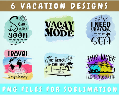 Vacation Sublimation Designs Bundle, 6 Vacation Quotes PNG Files, Vacay Mode PNG, Sea You Soon PNG, This Week I Don't Give A Ship PNG Sublimation HappyDesignStudio 