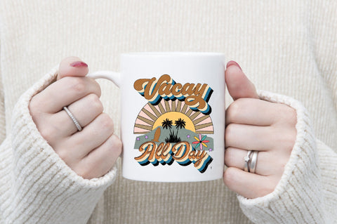 Vacay All Day Sublimation SVGArt 