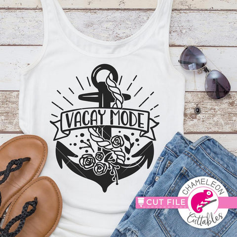 Vacay Mode Anchor - Beach - Summer - Vacation - Cruise - SVG SVG Chameleon Cuttables 
