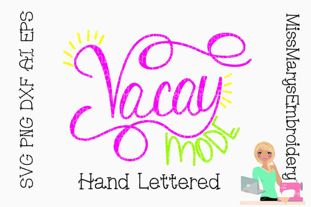 Vacay Mode Hand Lettered SVG MissMarysEmbroidery 