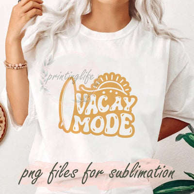 Vacay Mode Png, Vacation, Beach, Traveling, Summer, Summer Vibes, Summer Png, Summer Vacation Design, Design Download Sublimation PrintingLife 