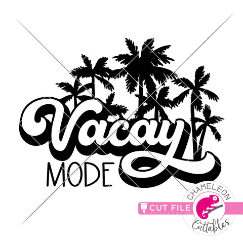Vacay Mode retro Beach svg dxf png SVG Chameleon Cuttables 