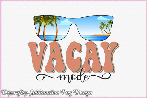 Vacay Mode Sublimation Sublimation Creativeart88 