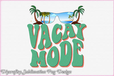 Vacay Mode Sublimation Vol-01 Sublimation Creativeart88 