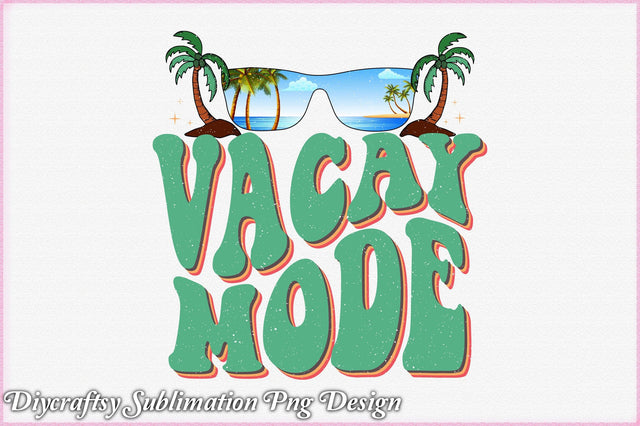Vacay Mode Sublimation Vol-01 Sublimation Creativeart88 