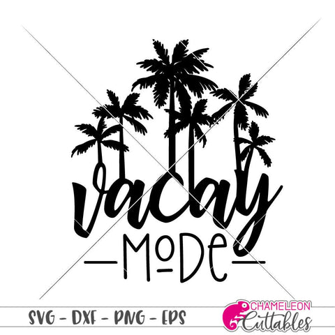 Vacay Mode - Summer - Beach - Palm Trees - Shirt - Vacation - SVG SVG Chameleon Cuttables 