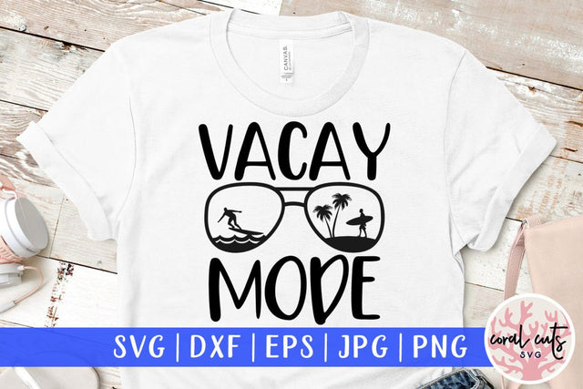 Vacay mode – Summer SVG EPS DXF PNG Cutting Files SVG CoralCutsSVG 