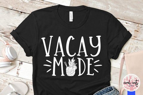 Vacay mode – Summer SVG EPS DXF PNG Cutting Files SVG CoralCutsSVG 