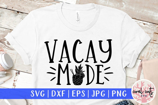 Vacay mode – Summer SVG EPS DXF PNG Cutting Files SVG CoralCutsSVG 