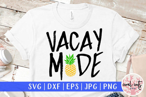 Vacay mode – Summer SVG EPS DXF PNG Cutting Files SVG CoralCutsSVG 