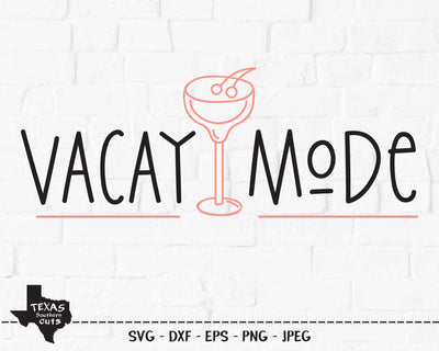 Vacay Mode | Summer SVG SVG Texas Southern Cuts 