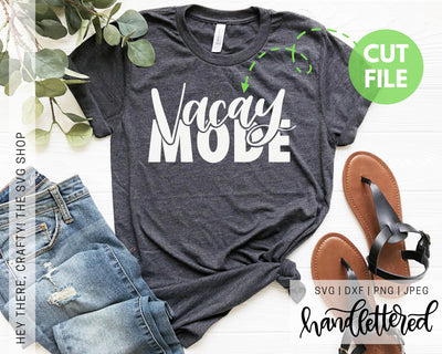 Vacay Mode SVG Hey There, Crafty! 