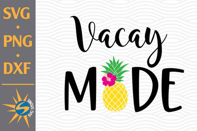 Vacay Mode SVG, PNG, DXF Digital Files Include SVG SVGStoreShop 