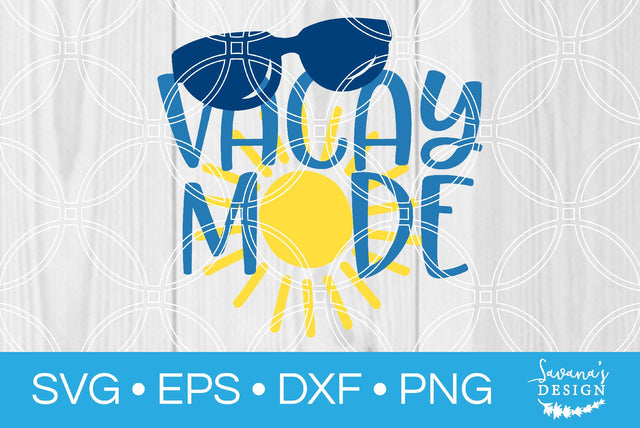Vacay Mode SVG SavanasDesign 
