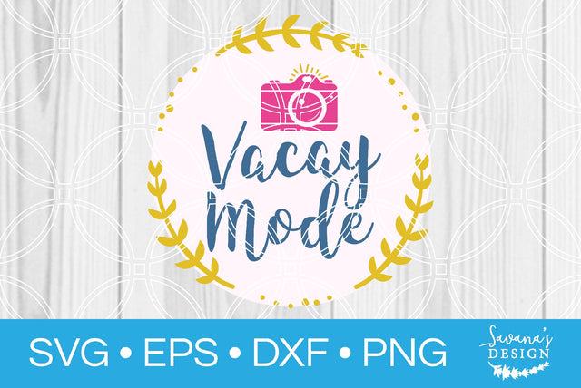 Vacay Mode SVG SavanasDesign 
