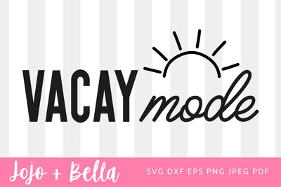 Vacay Mode Svg, Summer Cut Files, Vacation Svg, Dxf, Eps, Png, Beach Quote Svg, Pineapple Clipart, Girls Shirt Design, Silhouette, Cricut SVG Jojo&Bella 