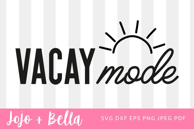 Vacay Mode Svg, Summer Cut Files, Vacation Svg, Dxf, Eps, Png, Beach Quote Svg, Pineapple Clipart, Girls Shirt Design, Silhouette, Cricut SVG Jojo&Bella 