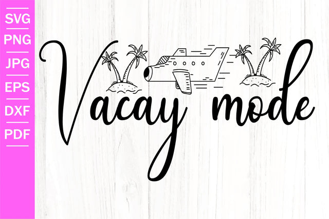 Vacay Mode SVG | Summer SVG | Beach SVG SVG SeventhHeavenStudios 