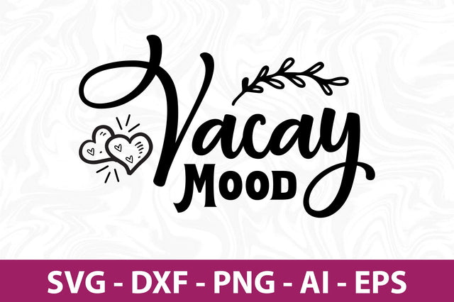 Vacay Mood-svg SVG nirmal108roy 