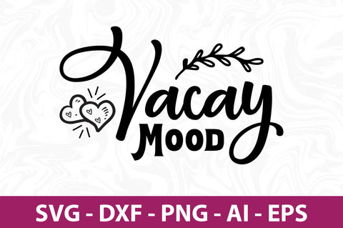 Vacay Mood-svg SVG nirmal108roy 