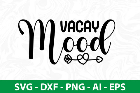 Vacay Mood svg SVG nirmal108roy 