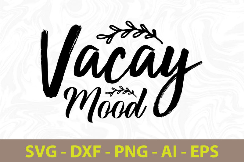 Vacay Mood svg SVG orpitasn 