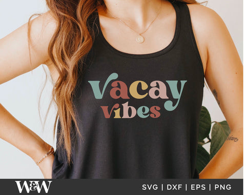 Vacay Vibes SVG Cut File + PNG SVG Wood And Walt 